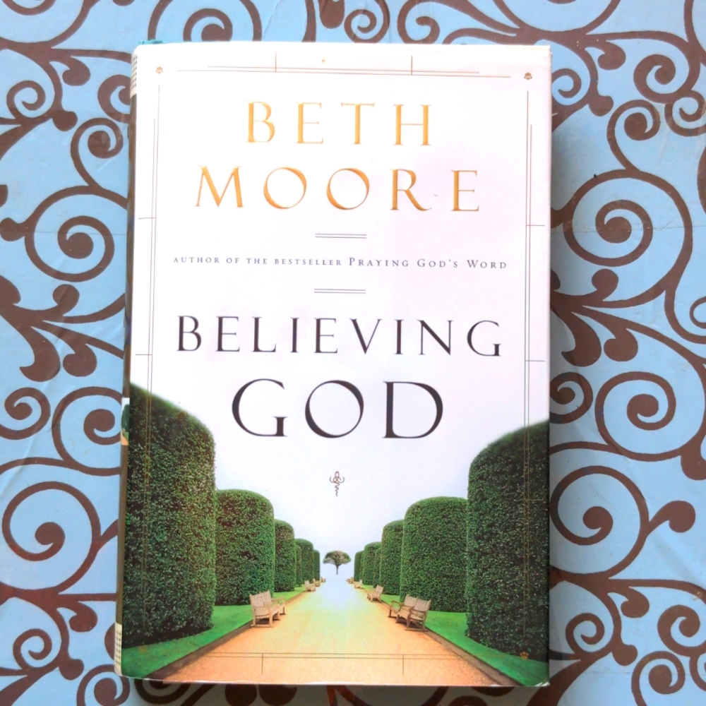 Beth Moore "Believing God" Hard Cover